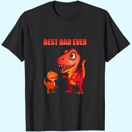 Best Dad Ever T-Shirts