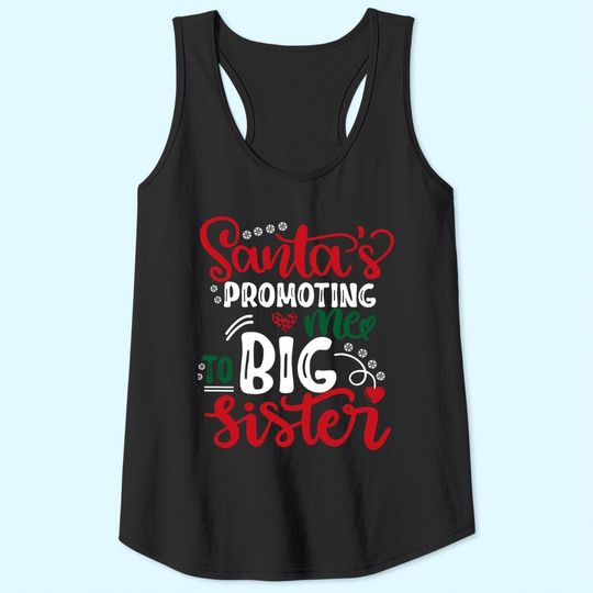 Santa's Promoting Me To Big Sister Christmas Announcement Tank Tops