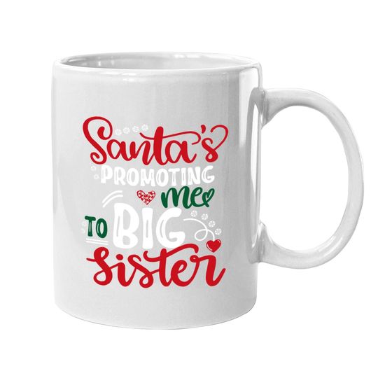 Santa's Promoting Me To Big Sister Christmas Announcement Mugs