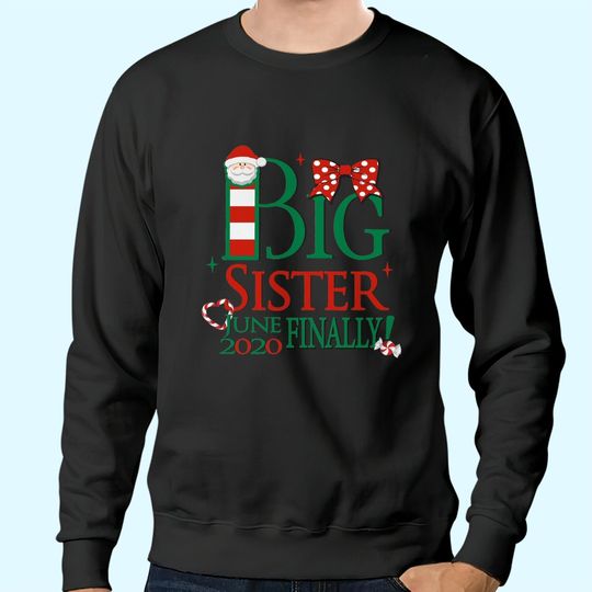 Santa Big Sister June Finally Sweatshirts