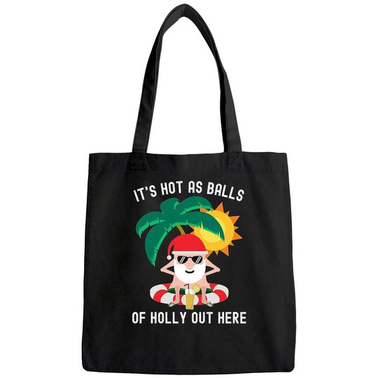 It's Hot As Balls Of Holly Out Here Funny Santa Classic Bags
