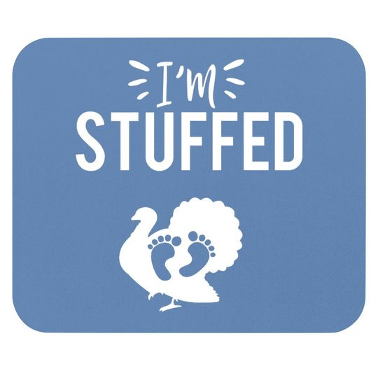 I'm Stuffed Thanksgiving Mouse Pads