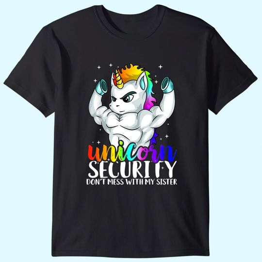 Unicorn Security Dont Mess With My Sister Funny Brother Gift T-Shirt
