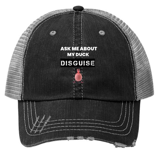 Dusk Memes Ask Me About My Duck Disguise Trucker Hats