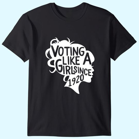 Voting like a Girl Since 1920 19th Amendment Anniversary 100 T-Shirt