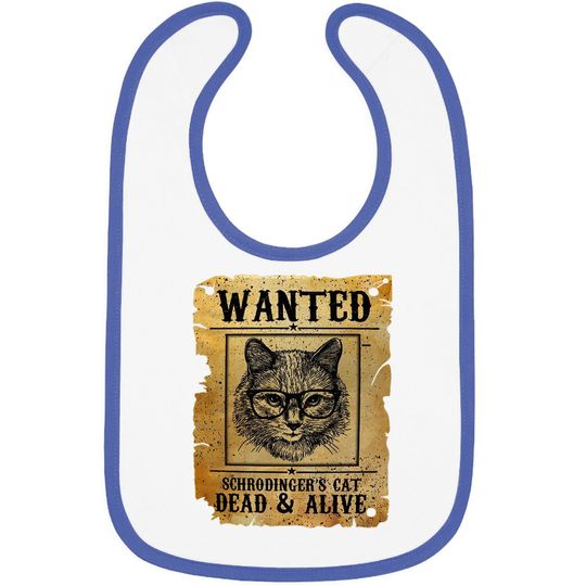 Wanted Dead Or Alive Schrodinger's Cat Funny Baby Bib