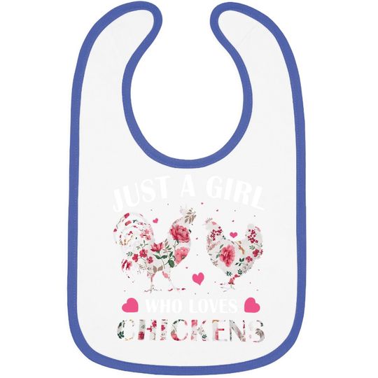 Just A Girl Who Loves Chickens, Cute Chicken Flowers Farm Baby Bib