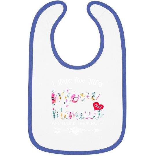 I Have Two Titles Mom And Memaw Flowers Floral Mother's Day Baby Bib