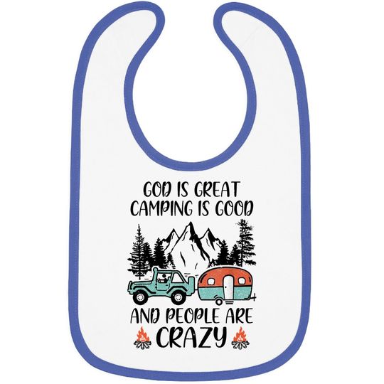 God Is Great Camping Is Good And People Are Crazy Classic Baby Bib
