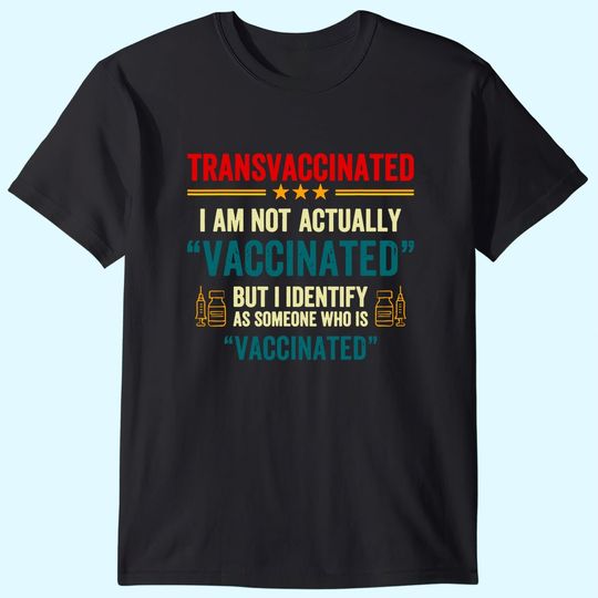 Funny Trans Vaccinated Funny T-Shirt