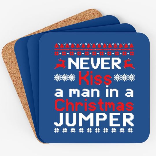 Never Kiss A Man In A Christmas Jumper Coasters