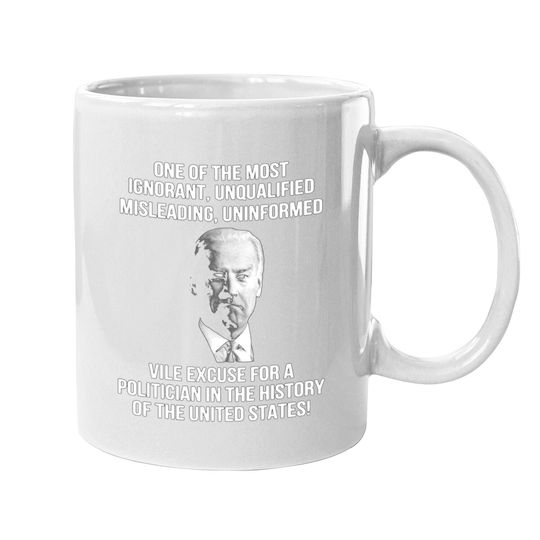 Biden One Of The Most Ignorant Unqualified Misleading Uniform Mugs
