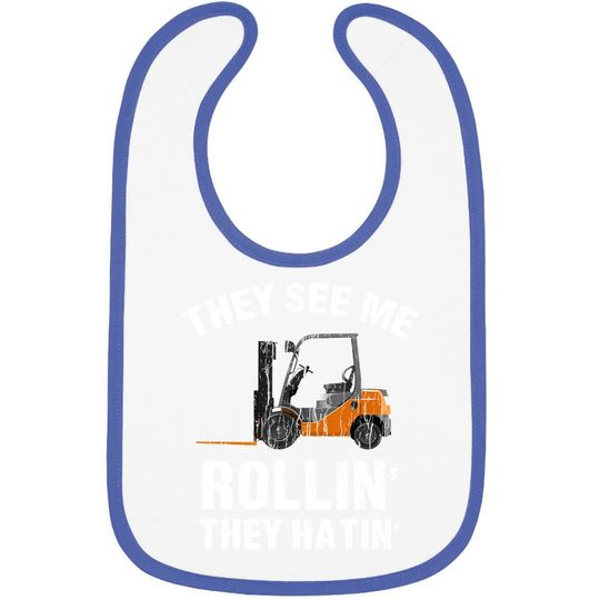 They See Me Rollin' They Hatin' Funny Forklift Driver Gift Baby Bib