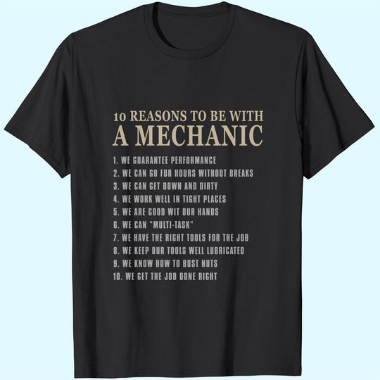 10 Reasons to Be With A Mechanic T Shirt