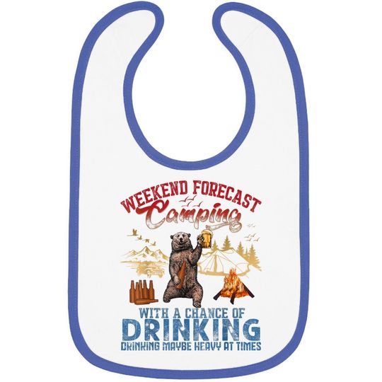 Weekend Forecast Camping With A Chance Of Drinking Baby Bib