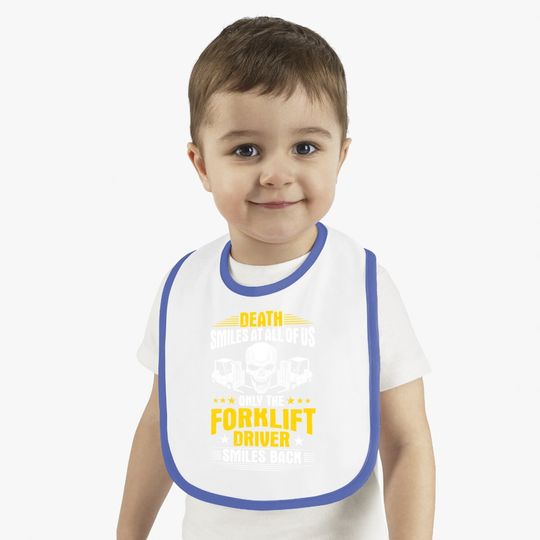 Forklift Operator Death Smiles At All Of Us Forklift Driver Premium Baby Bib