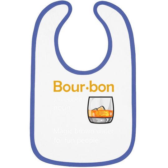 Bourbon Definition Drinking Quote Magic Brown Water Kentucky Baby Bib