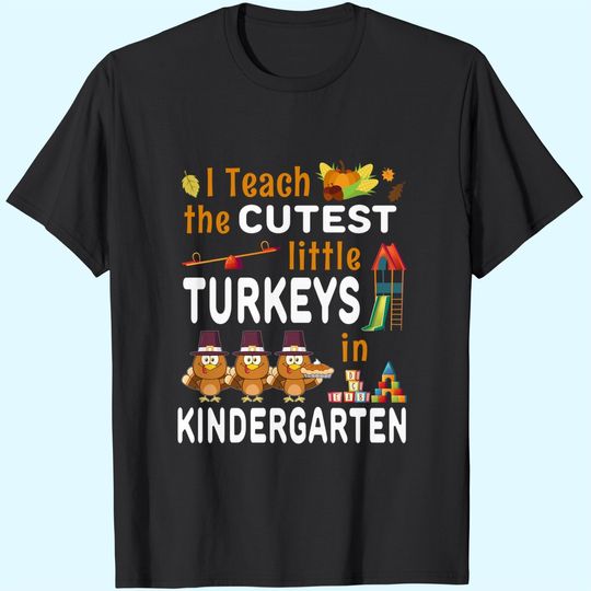 Turkey Kindergarten Teacher Thanksgiving T-Shirt