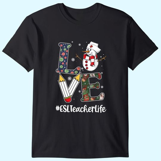 LOVE ESL Teacher Life Christmas T-Shirt