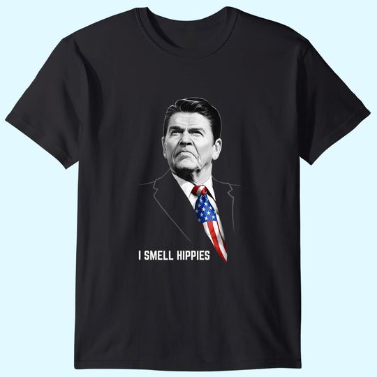 I Smell Hippies | Funny Ronald Reagan Conservative Merica US T-Shirt