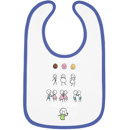 I Don't Care What Colour Your Skin What Size You Are Baby Bib Baby Bib
