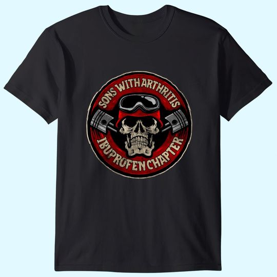 Sons with Arthritis Ibuprofen Chapter Father Motorcycle T-Shirt