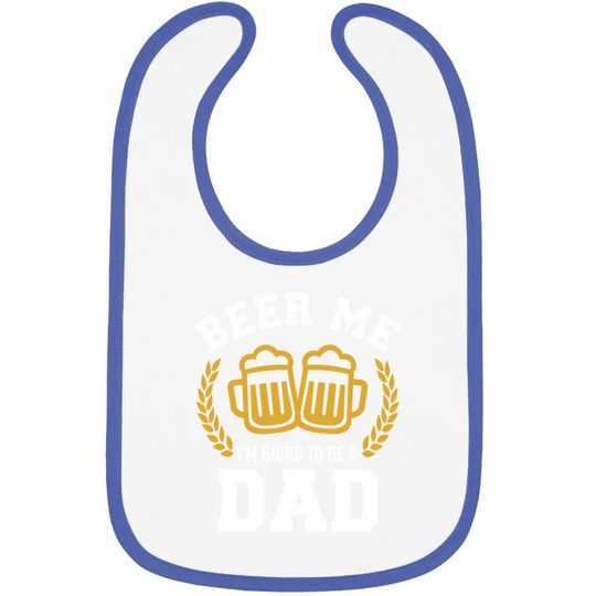 Beer Me I'm Going To Be A Dad Baby Announcement Baby Bib