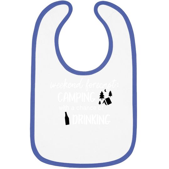 Weekend Forecast Camping With A Chance Of Drinking Baby Bib For Cute Graphic Short Sleeve Funny Letter Print Bib Tops