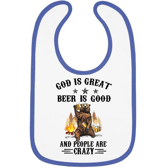 God Is Great Beer Is Good And People Are Crazy Beer Baby Bib