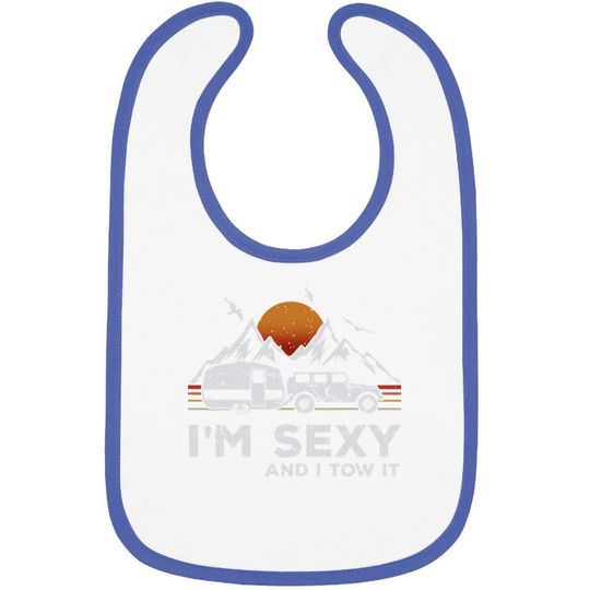I'm Sexy And I Tow It Funny Vintage Camping Lover Boy Girl Baby Bib