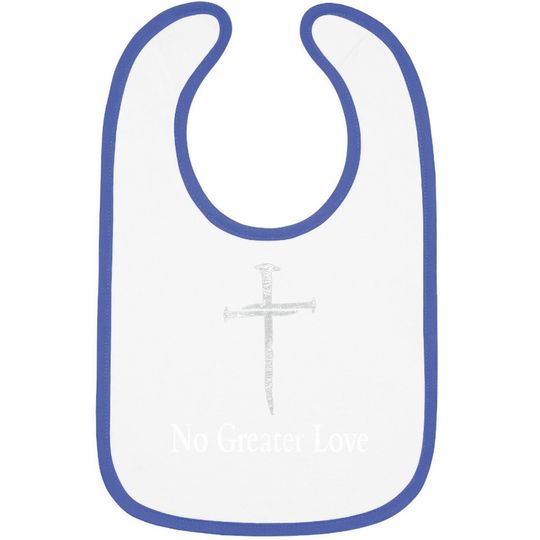 Christian No Greater Love Distressed Cross Easter Baby Bib