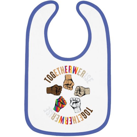 Together We Rise Apparel Human Rights Social Justice Baby Bib