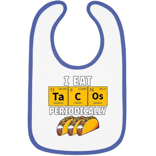Taco Funny Food Eat Tacos Periodically Humor Science Gift Baby Bib