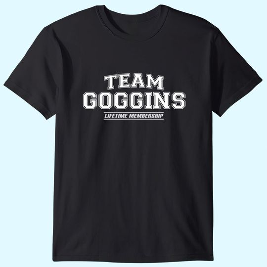 Team Goggins | Proud Family Surname, Last Name Gift T-Shirt