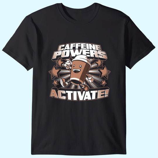 Power Of Caffein T-Shirt