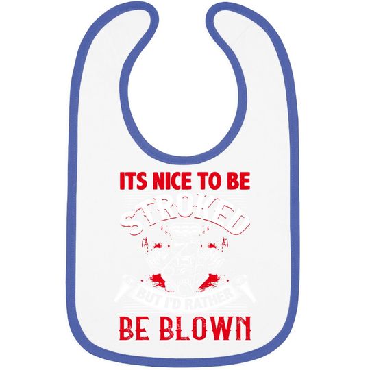It's Nice To Be Stroked Funny Racing Drag Race Gift Baby Bib