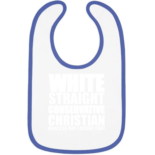 White Straight Conservative Christian Offensive Baby Bib