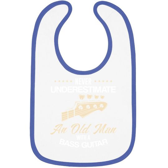 Never Underestimate An Old Man With A Bass Guitar Baby Bib