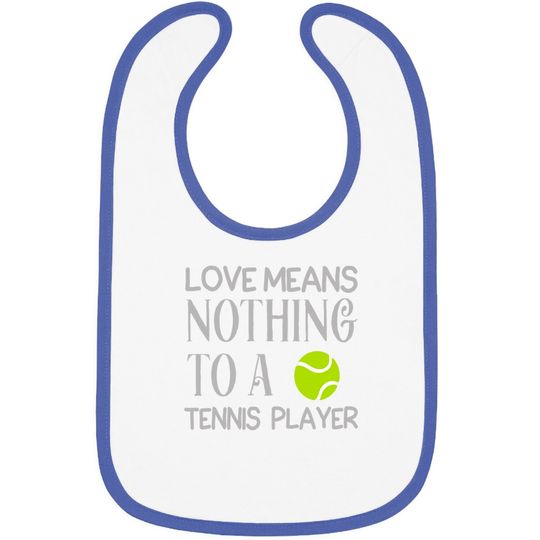Love Means Nothing To A Tennis Player Baby Bib