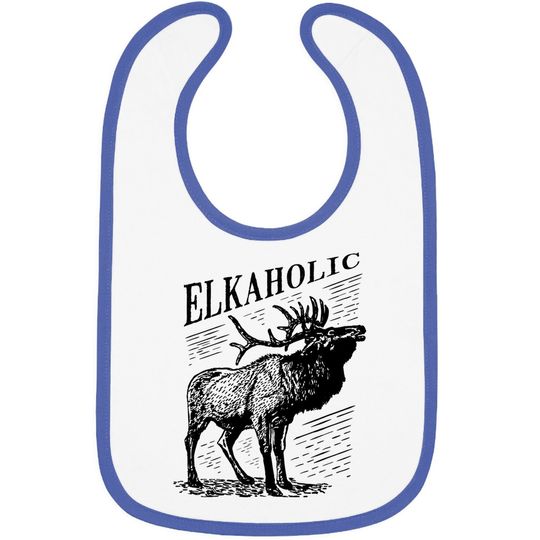 Funny Elk Hunting Baby Bib Elkaholic For Hunters Baby Bib