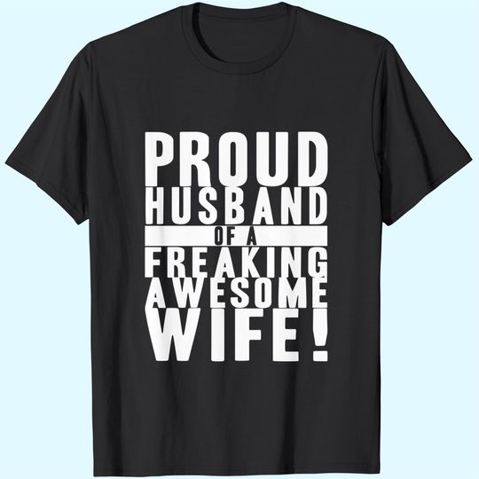 Proud Husband Of A Freaking Awesome Wife T-Shirt