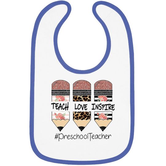 Teach Love Inspire Preschool Teacher Baby Bib