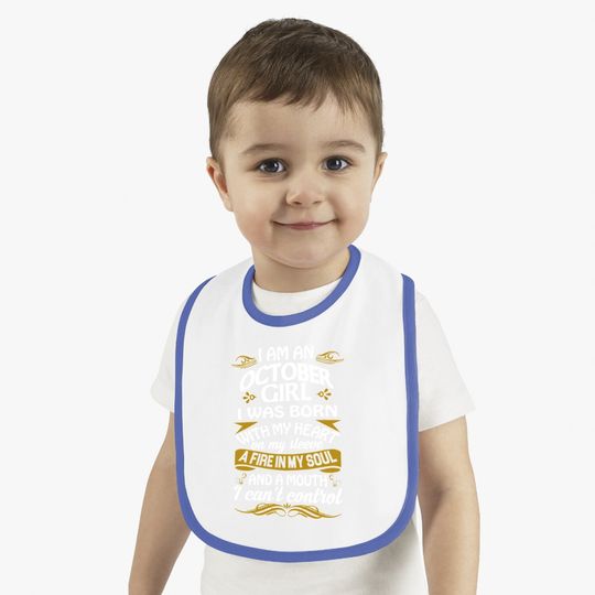 Girl October An October Girl Was Born With My Heart On Sleeve Baby Bib