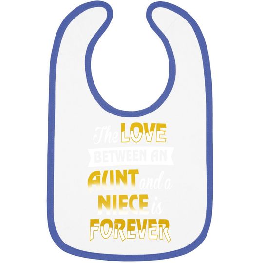 Aunt & Niece The Love Is Forever Baby Bib