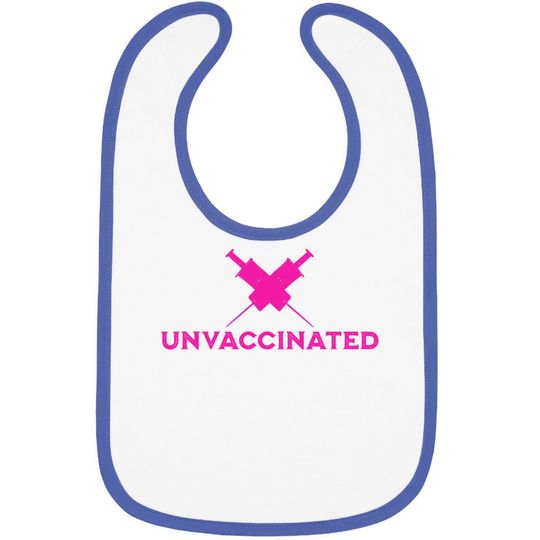 Vaccination No Thanks! Against Vaccination Unvaccinated Baby Bib