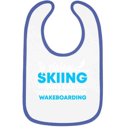 If Slalom Skiing Was Easy | Water Skiing & Wakeboarding Gift Baby Bib
