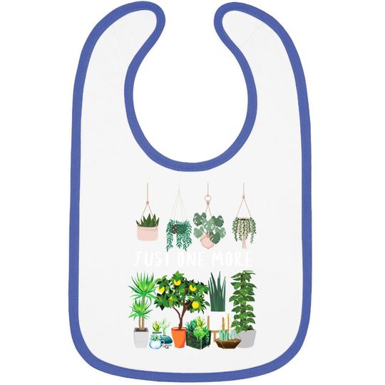 Just One More Plant Lady Mom Indoor Flower Floral Baby Bib