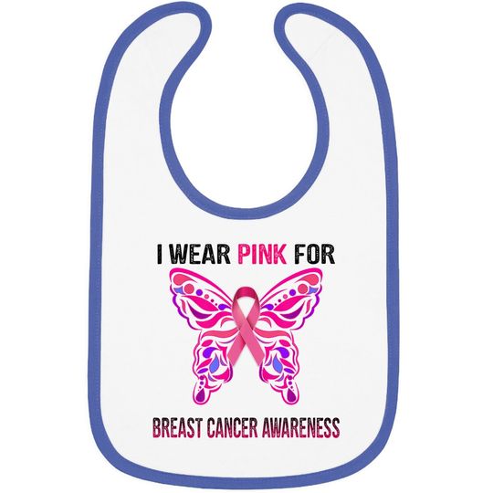 I Wear Pink For Breast Cancer Awareness, Butterfly Ribbon Baby Bib