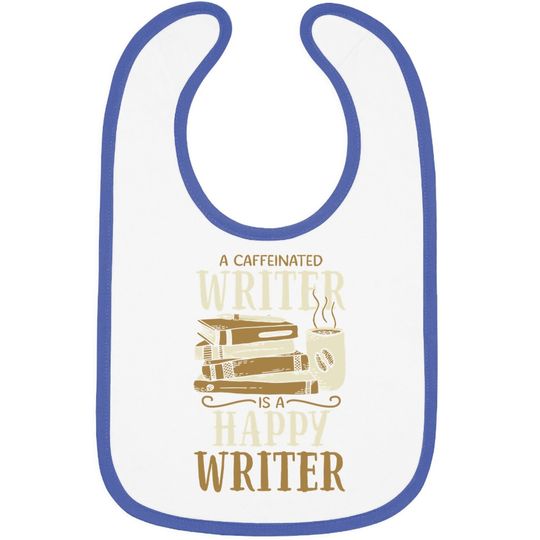Caffeinated Writing For Coffee Author Writer Baby Bib