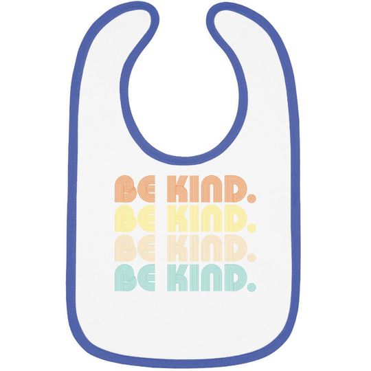 In A World Where You Can Be Anything Be Kind - Kindness Gift Baby Bib